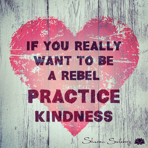 Ein Herz mit der Aufschrift: If you realy want to be a rebel practice Kindness.